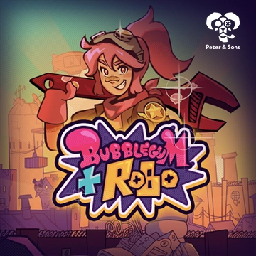 PeterSons : Bubblegum and Robo - XTRAPLAY88