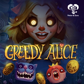PeterSons : Greedy Alice - XTRAPLAY88