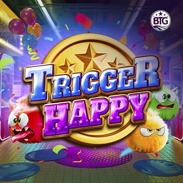 Bigtime : Trigger Happy - XTRAPLAY88