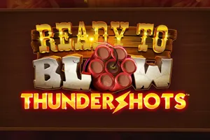 Ready to Blow: Thundershots - XTRAPLAY88